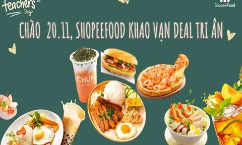 Tưng bừng mở tiệc 20.11 với “Vạn Deal Tri Ân” hấp dẫn từ ShopeeFood