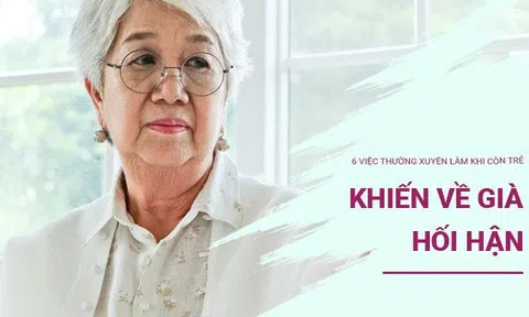 6 việc thường xuyên làm khi còn trẻ sẽ khiến bạn về già phải hối hận, điều cuối cùng ít ai ngờ nhất