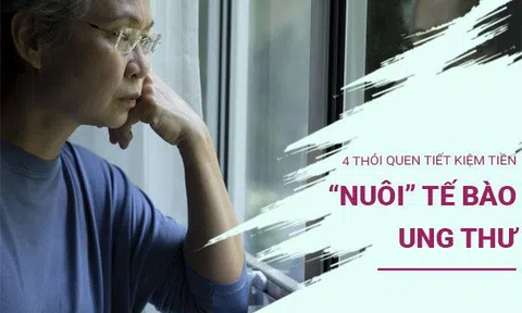4 thói quen tiết kiệm tiền có thể “nuôi” tế bào ung thư, nhiều người phải hối hận vì tương lai tốn tiền chữa bệnh