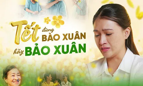 Phim ngắn cảm động “Tết đừng bào xuân, Tết hãy Bảo Xuân” nói hộ tiếng lòng phụ nữ Việt ngày Tết