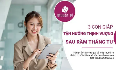 Vận may bùng nổ, 3 con giáp này sẽ có chuyển biến tích cực sau rằm tháng 4