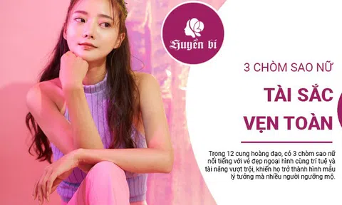 Nàng thơ hay nữ hoàng: Khám phá sức hút của 3 chòm sao nữ tài sắc