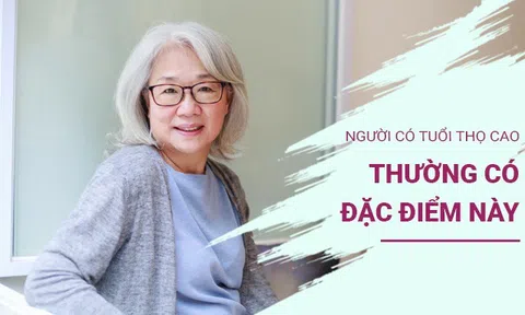 Dấu hiệu của người có tuổi thọ cao, bạn đạt được mấy điều?