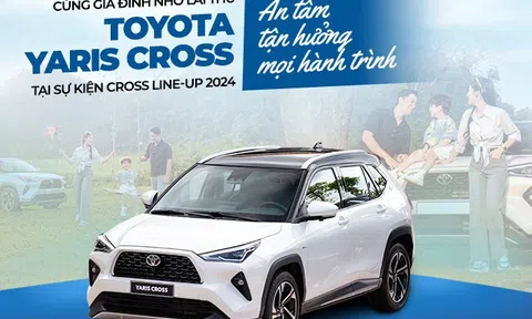 Cùng gia đình nhỏ lái thử Toyota Yaris Cross tại sự kiện Cross line-up 2024 - An tâm tận hưởng mọi hành trình