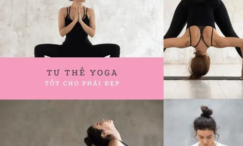 12 tư thế yoga tốt cho phụ nữ, chăm tập để điều hòa nội tiết, khỏe đẹp từ trong ra ngoài