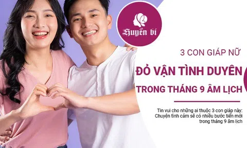 Tháng 9 âm lịch là thời điểm bùng nổ tình yêu của 3 con giáp này