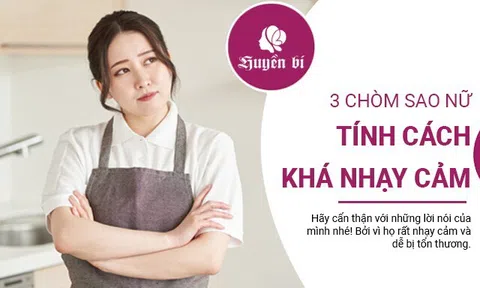 3 "nàng thơ" dễ tổn thương nhất 12 cung hoàng đạo