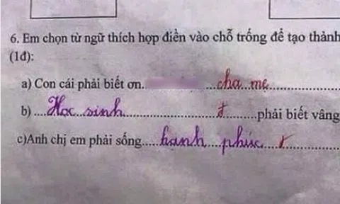 Được giáo viên giao bài tập điền từ “Con cái cần phải biết ơn...”, đáp án của bé tiểu học khiến cô giáo lo lắng