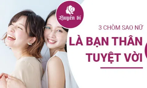 3 Cung hoàng đạo là những người bạn thân tuyệt vời nhất