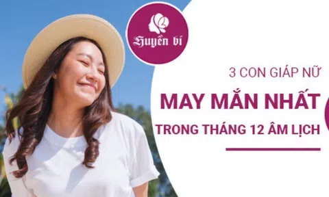 3 con giáp vận may rực rỡ nhất tháng 12 âm lịch