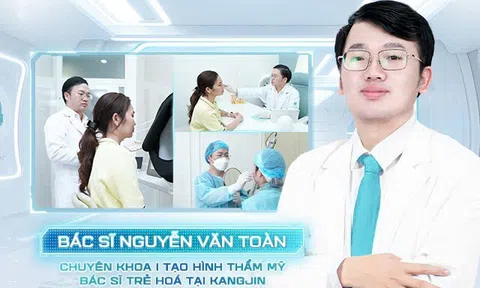 Bác sĩ Nguyễn Văn Toàn - Tâm sáng làm nên uy tín ngành thẩm mỹ hiện đại