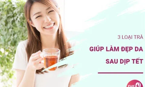 3 loại trà "vàng" giúp da đẹp lên trông thấy sau những ngày Tết ăn chơi xả láng