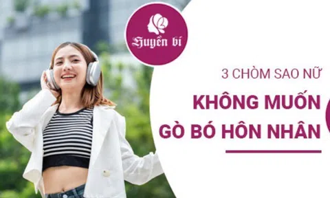 3 chòm sao nữ không thích bị trói buộc trong hôn nhân