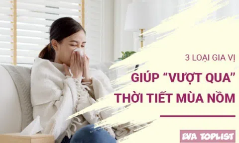 3 loại gia vị giúp bạn cảm thấy ấm áp và khỏe mạnh trong mùa nồm