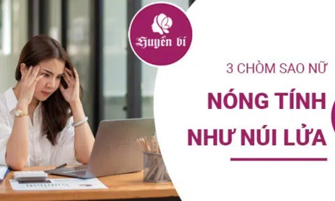 3 chòm sao nữ "nóng như núi lửa", khiến nhiều người sợ hãi