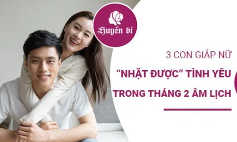 Ba con giáp nữ may mắn tìm thấy tình yêu trong tháng 2 Âm lịch