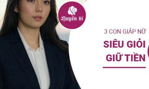 Bật mí 3 con giáp giữ tiền chặt như kẹp: Giàu có là chuyện nhỏ