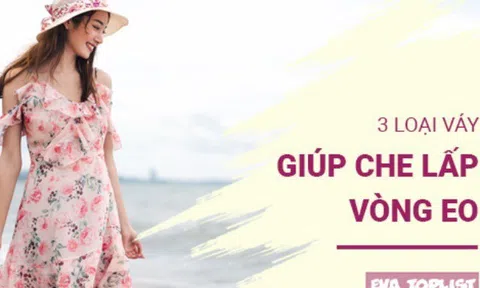 3 kiểu váy "thần thánh" giúp nàng tự tin tạm biệt vòng eo bánh mỳ