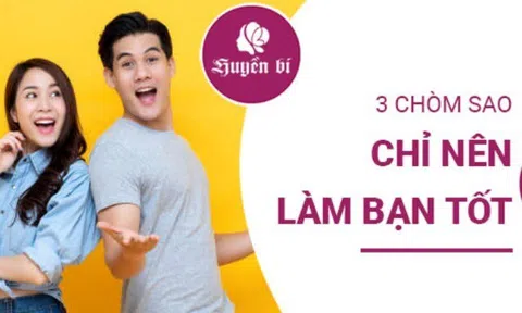 3 chòm sao có "tần số" bạn bè, "lệch pha" trong tình yêu