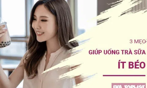 3 mẹo siêu đơn giản giúp bạn vô tư thưởng thức trà sữa mà không sợ tăng cân