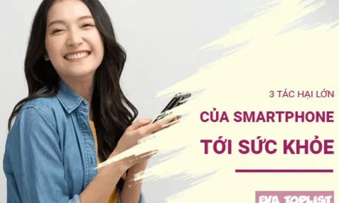 Smartphone đang âm thầm tàn phá cơ thể bạn: 3 tác hại không thể bỏ qua
