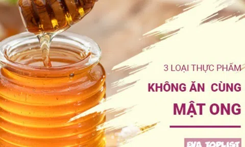 Tác hại khôn lường: 3 loại thực phẩm tuyệt đối không ăn chung mật ong