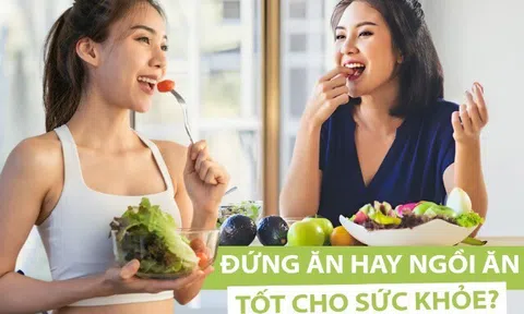 Nên đứng, nằm hay ngồi trong khi ăn? Đáp án dễ nhưng nhiều người trả lời sai