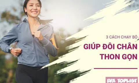 Bí quyết cho chân đẹp: 3 phương án chạy bộ không phải ai cũng biết
