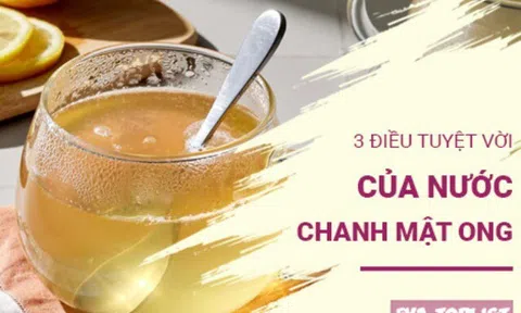 3 lợi ích tuyệt vời mà chanh mật ong mang đến cho sức khỏe và sắc đẹp của bạn