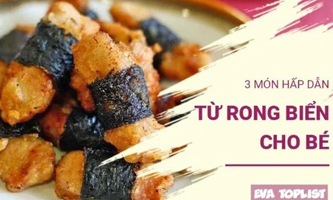 3 công thức chế biến rong biển vừa ngon miệng, dễ làm lại mát lành, thích hợp cho mùa hè