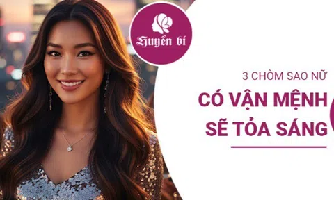 Top 3 chòm sao nữ "sinh ra để tỏa sáng", luôn là tâm điểm của mọi ánh nhìn