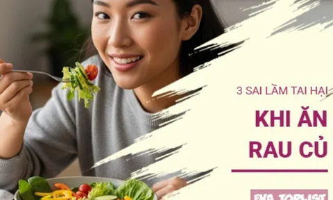 3 sai lầm tai hại biến rau củ thành "chất độc" cho cơ thể
