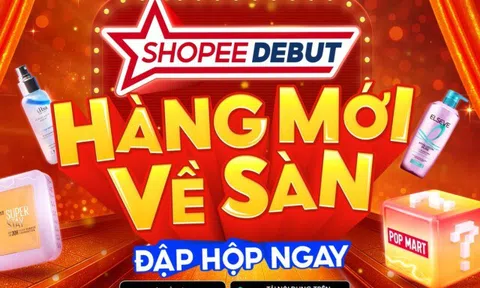 Thỏa sức mua sắm loạt sản phẩm mới ra mắt tại Shopee Debut