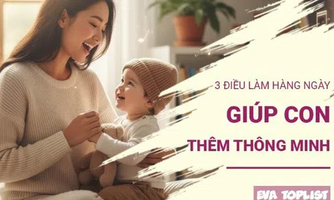 Khoa học chứng minh: Chỉ cần 3 thói quen này giúp tăng IQ cho con mỗi ngày