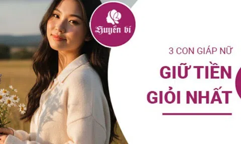 3 con giáp nữ 'vàng' biết giữ tiền: Tiền vào như nước, tiền ra chắc chắn