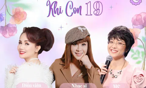 9 MẸ 10 Ý: Lưu Thiên Hương, MC Thảo Vân, Đào Hoàng Yến tiết lộ loạt chuyện khóc dở mếu dở “Khi con 19”