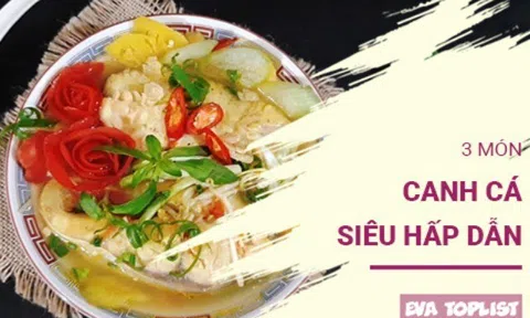 Bữa cơm cuối tuần trọn vẹn với 3 món canh cá ngon khó cưỡng