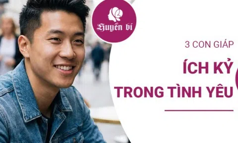 Bật mí 3 con giáp đàn ông "yêu bản thân" hơn yêu bạn gái - đừng hy sinh quá nhiều