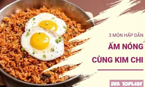 Ngày đông lạnh cũng hóa ấm áp với 3 món ngon, cay nồng ăn cùng kim chi