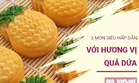 3 món ngon “bùng vị” giác nhờ quả dứa, ăn một lần là nhớ mãi