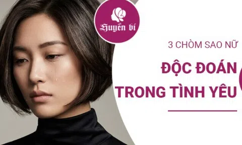 3 chòm sao nữ “yêu là phải theo ý em”: Độc đoán nhưng lại rất chung tình