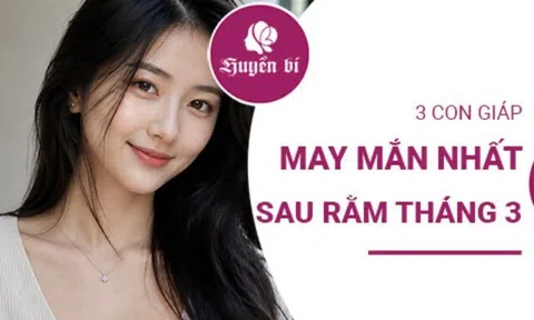 Vận đổi sao dời sau rằm tháng 3: Gọi tên 3 con giáp may mắn nhất