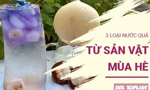 3 loại nước quả từ sản vật mùa hè vừa ngon vừa giải nhiệt cực đã