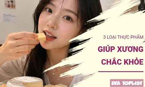 3 thực phẩm giàu dưỡng chất giúp ngăn ngừa loãng xương hiệu quả