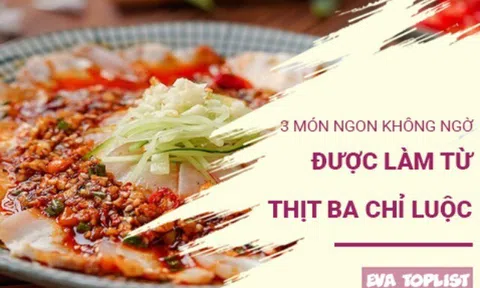 Tận dụng thịt ba chỉ luộc, biến thành 3 món đậm đà ai cũng muốn ăn