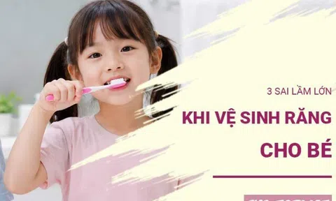 3 sai lầm khi vệ sinh răng cho bé mà nhiều cha mẹ vẫn mắc phải