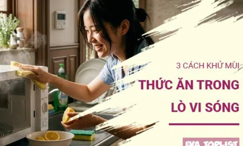 3 cách khử mùi thức ăn trong lò vi sóng bằng nguyên liệu có sẵn trong bếp