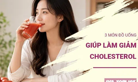 Muốn kiểm soát cholesterol, đừng bỏ qua 3 loại đồ uống này