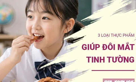 3 thực phẩm giúp đôi mắt bé sáng khỏe, tinh tường khi bước vào năm học mới