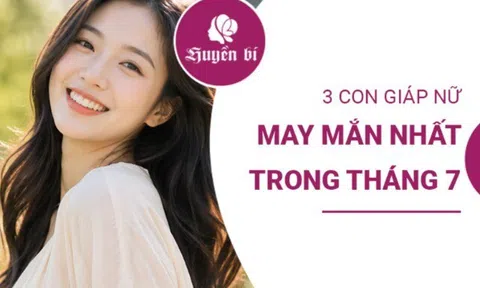 3 con giáp nữ được quý nhân nâng đỡ trong tháng 7 âm lịch, nhan sắc thăng hạng, vận may gõ cửa